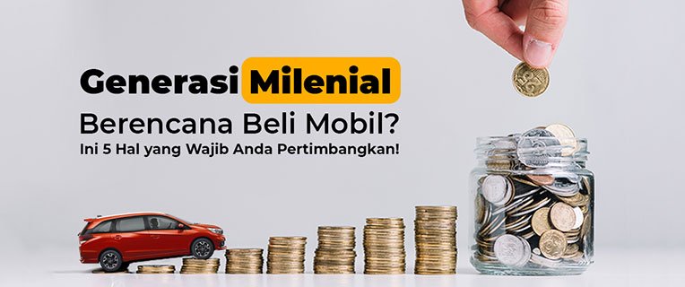 Pertimbangan Sebelum Membeli Mobil Bagi Generasi Milenial